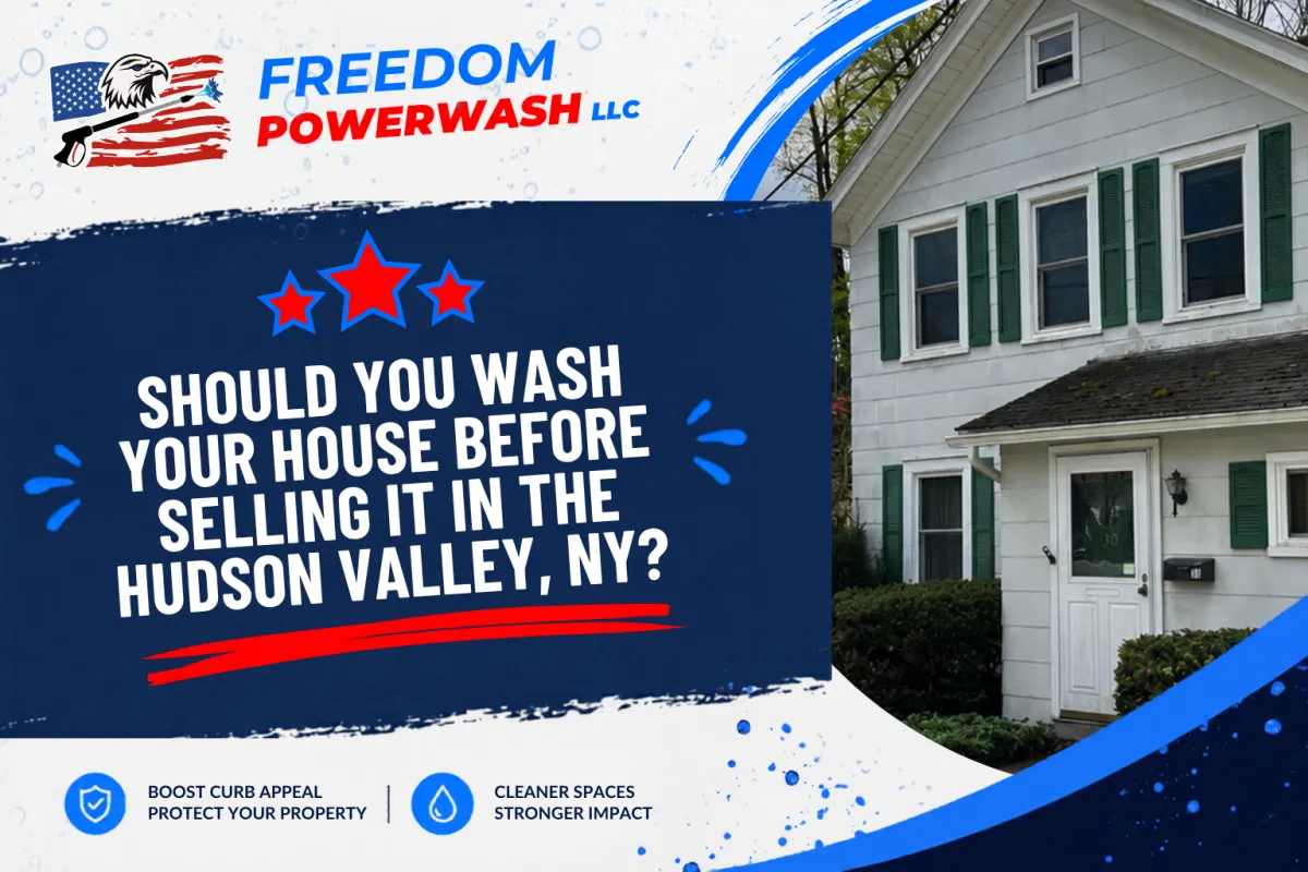Should You Wash Your House Before Selling It in the Hudson Valley, NY?
