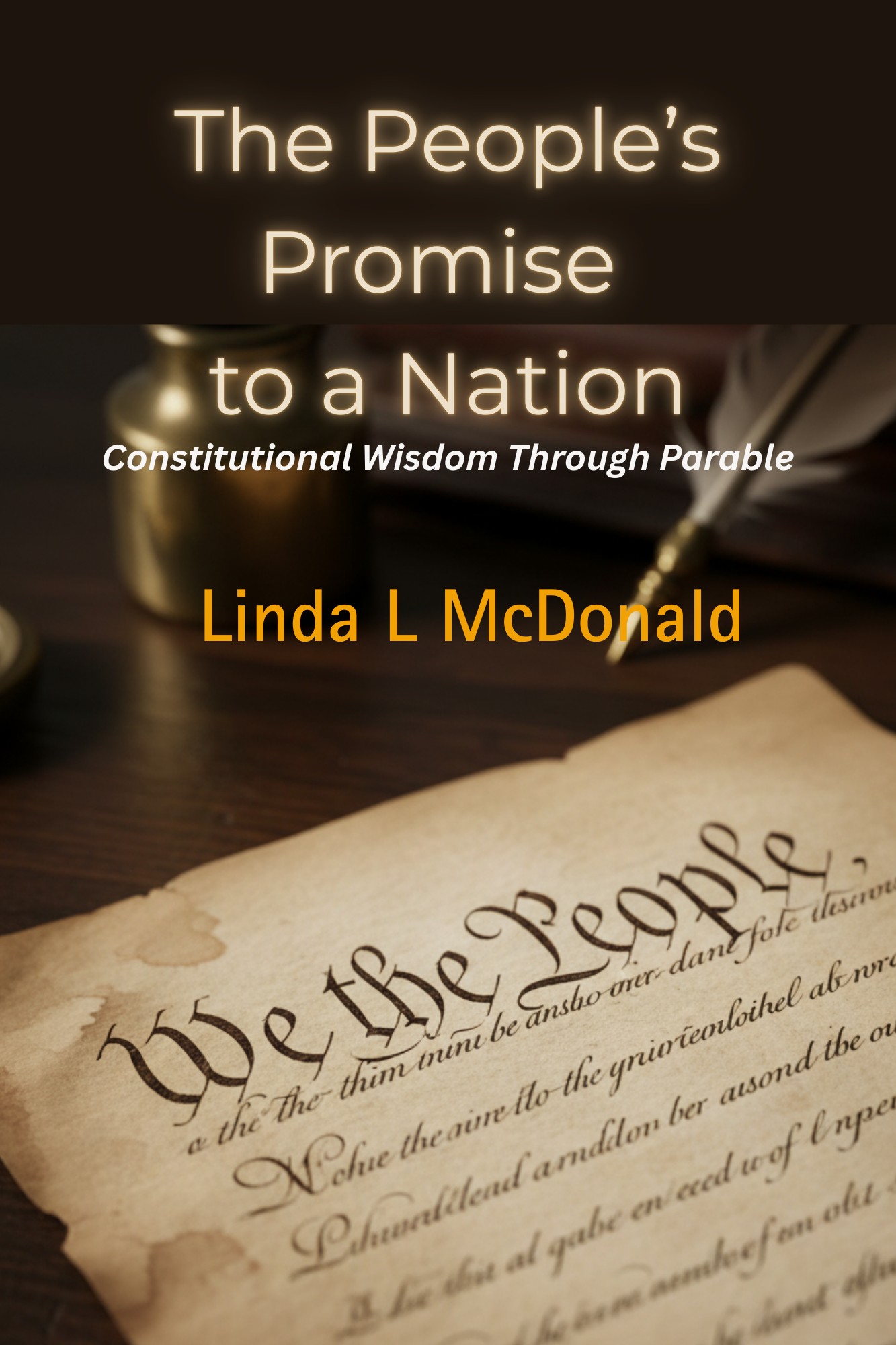 We the people, The People's Promise to a Nation, Politics, US constitution, parable, reflections, articles and amendments
