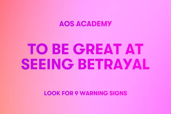 To Be Great At Seeing Betrayal Look For 9 Warning Signs 