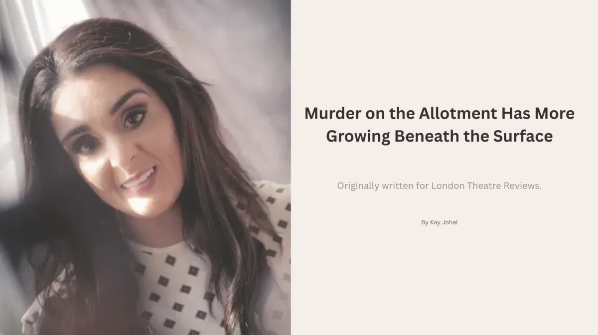 Production image for Murder on the Allotment, reflecting theatre, belonging, prejudice and unexpected human connection.