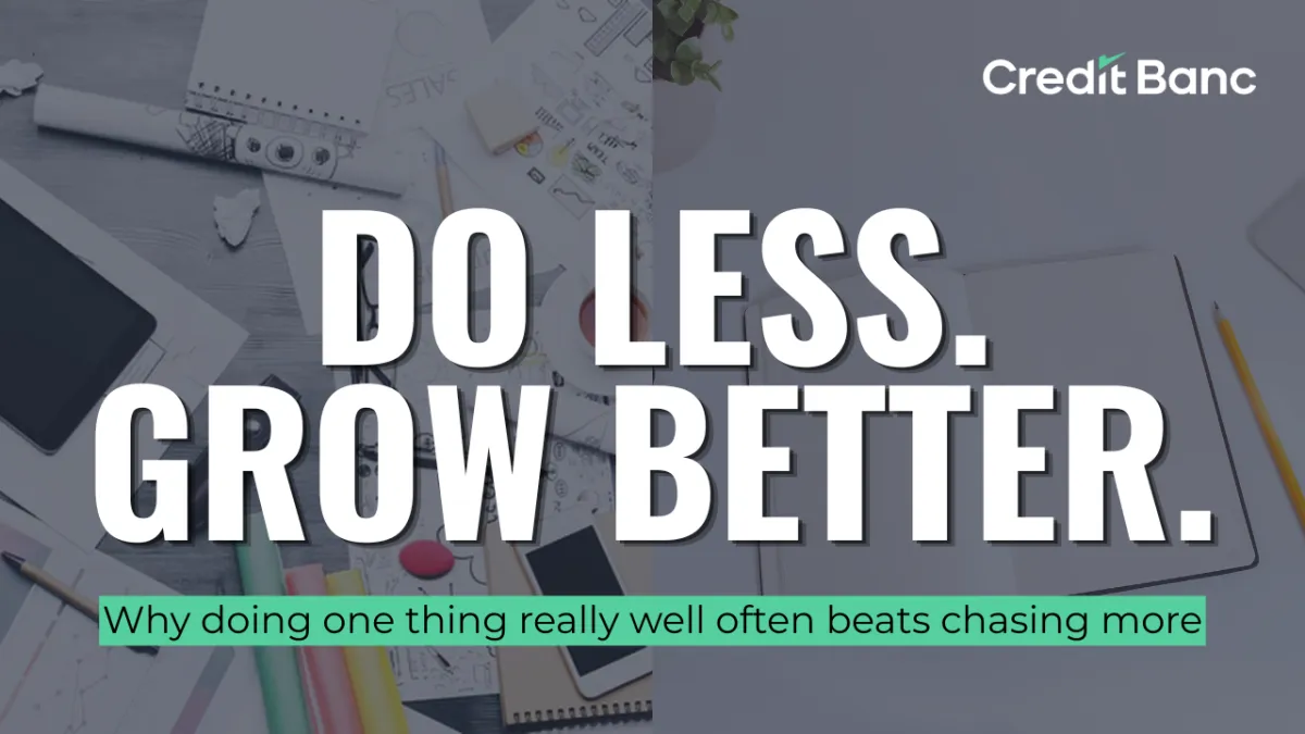 Do Less, Grow Better: Why Focus Beats More