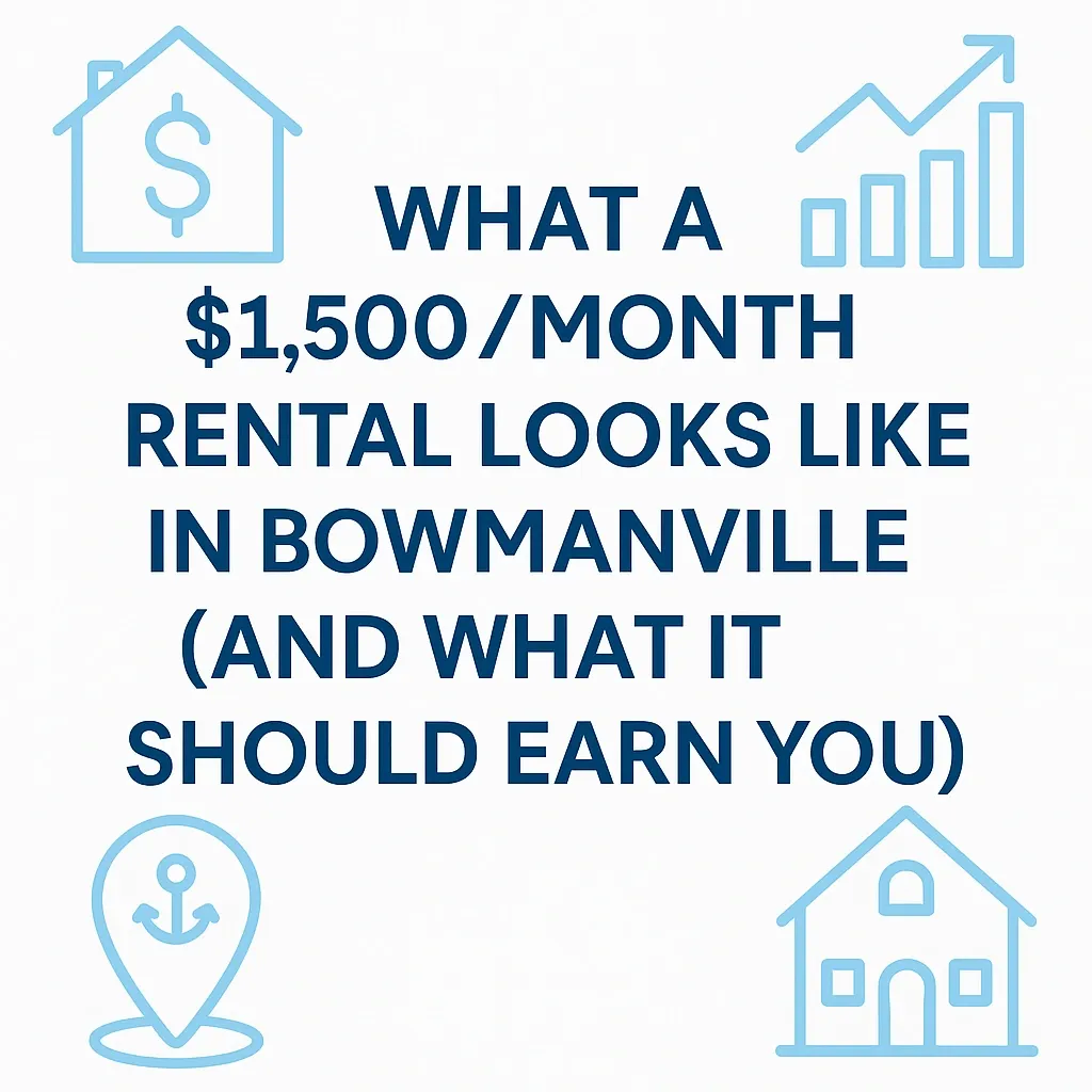What a $1,500/Month Rental Looks Like in Bowmanville (2026)