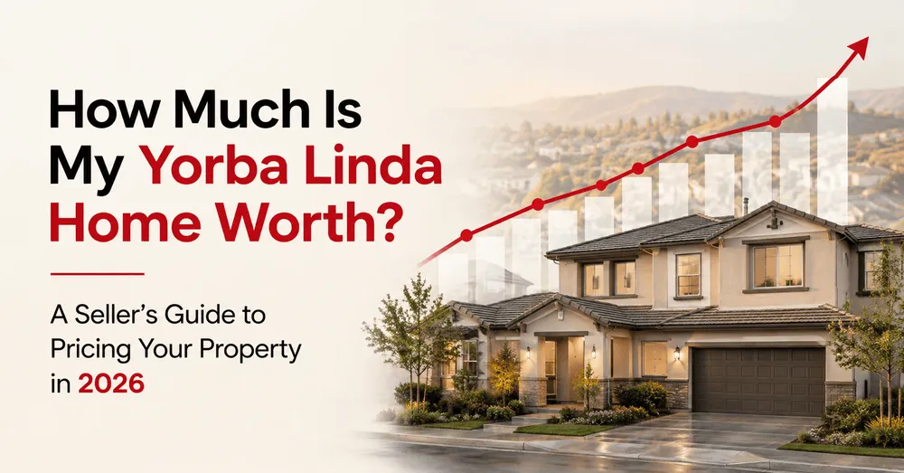 Yorba Linda home valuation and pricing guide for sellers in 2026