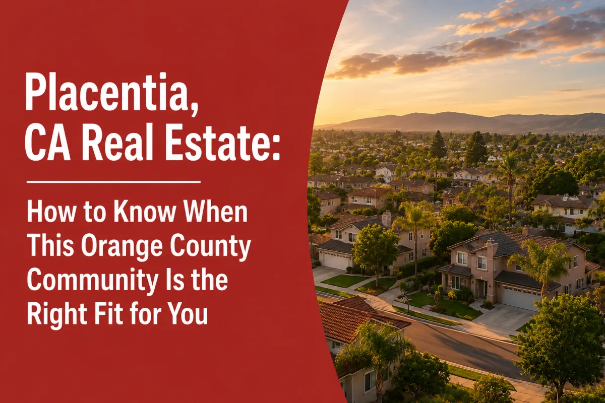 Placentia CA real estate homes in an established Orange County neighborhood
