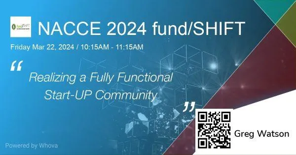 National Association for Community College Entrepreneurship 2024 fund/SHIFT Conference - workshop "Realizing a Fully Functional Start-UP Community" by Dr. Greg Watson