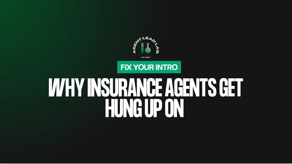 Why Insurance Agents Get Hung Up On (Fix Your Intro)