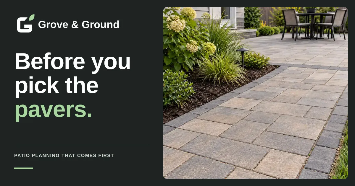 Grove & Ground with the words “Before you pick the pavers.” beside an imagined paver walkway connecting planted beds and a patio.