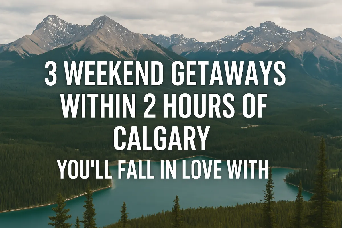 Scenic Alberta destination within two hours of Calgary perfect for a memorable weekend escape