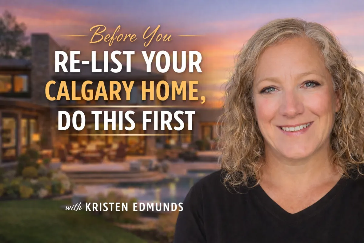 Before You Re-List Your Calgary Home, Do This First