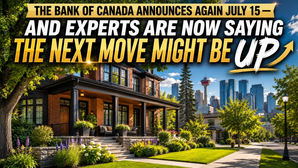 The Bank of Canada Announces Again July 15 — And Experts Are Now Saying the Next Move Might Be UP