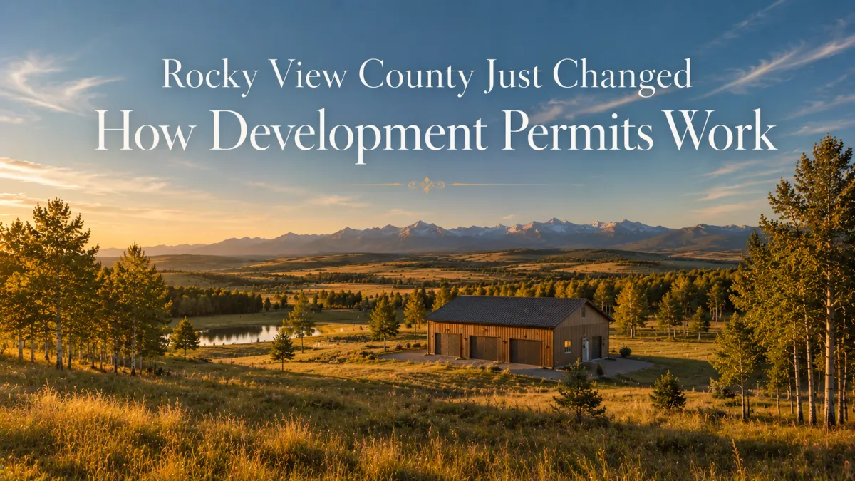 Rocky View County Just Changed How Development Permits Work — Here's What Acreage Buyers and Owners Need to Know