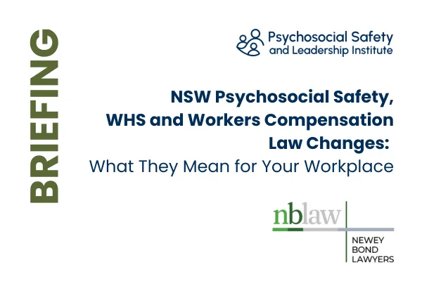 NSW Psychosocial Safety, WHS and Workers Compensation Law Changes