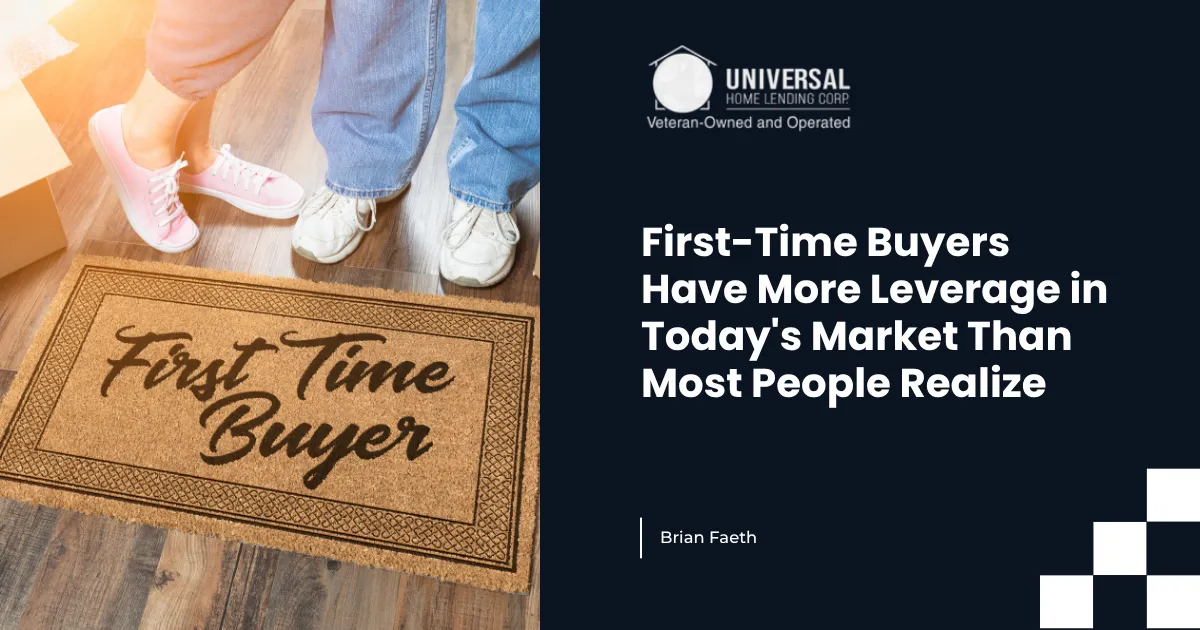 First-Time Buyers Have More Leverage in Today's Market Than Most People Realize