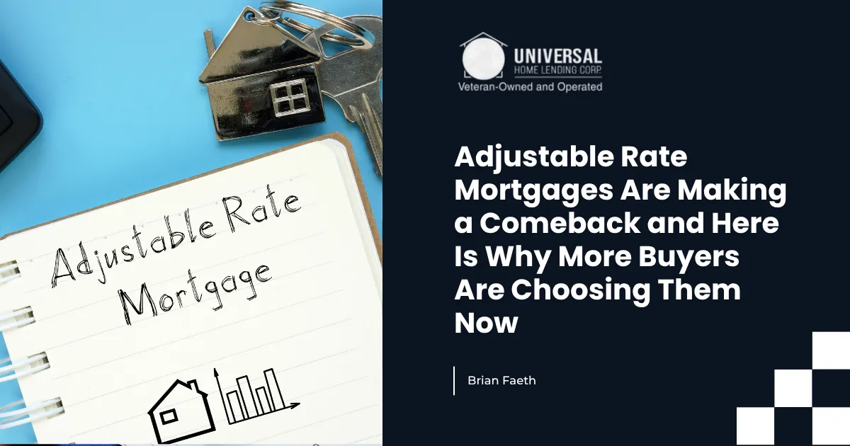 Adjustable Rate Mortgages Are Making a Comeback and Here Is Why More Buyers Are Choosing Them Now