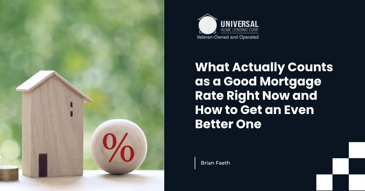 What Actually Counts as a Good Mortgage Rate Right Now and How to Get an Even Better One