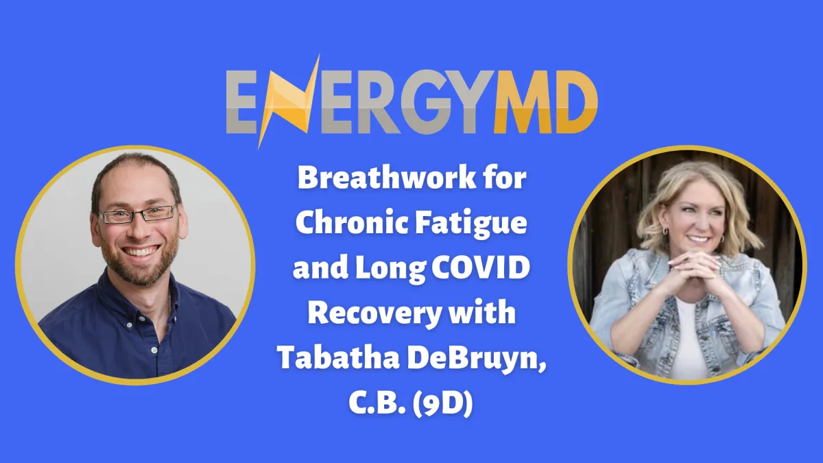 Breathwork for Chronic Fatigue and Long COVID Recovery with Tabatha DeBruyn, C.B. (9D)