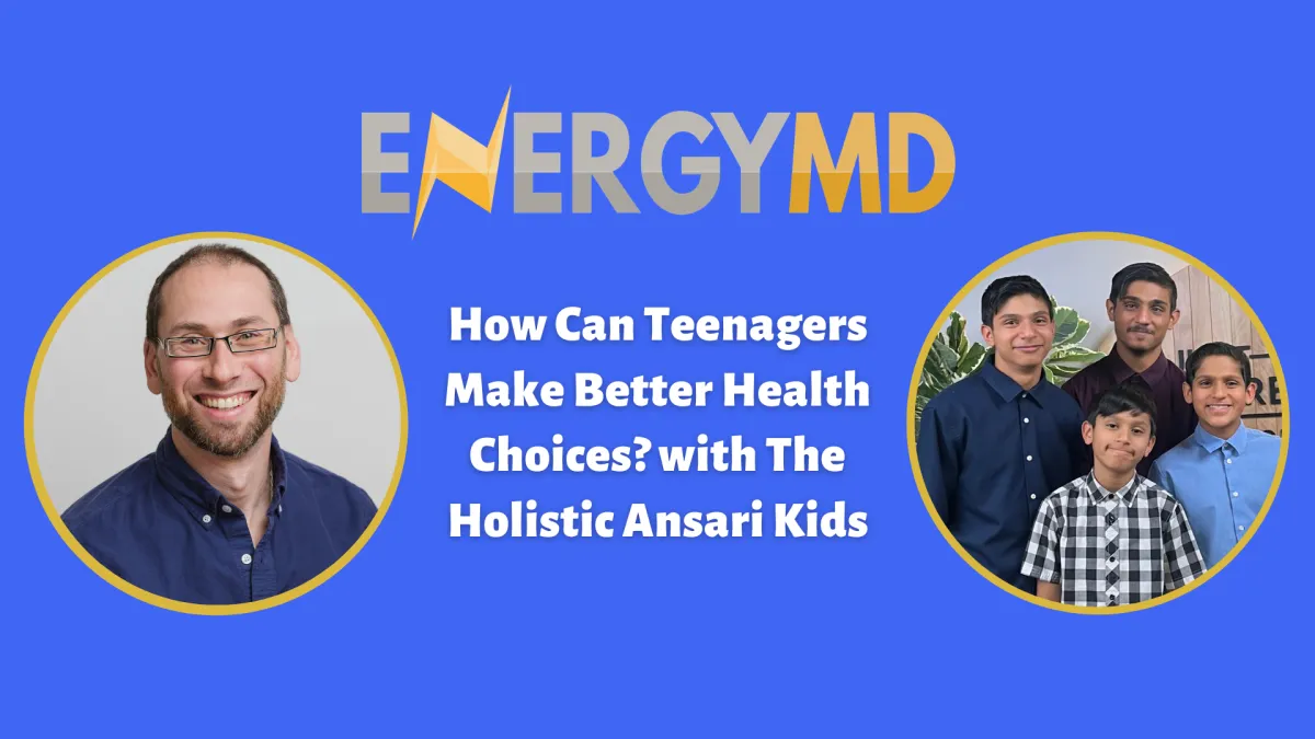 How Can Teenagers Make Better Health Choices? with The Holistic Ansari Kids