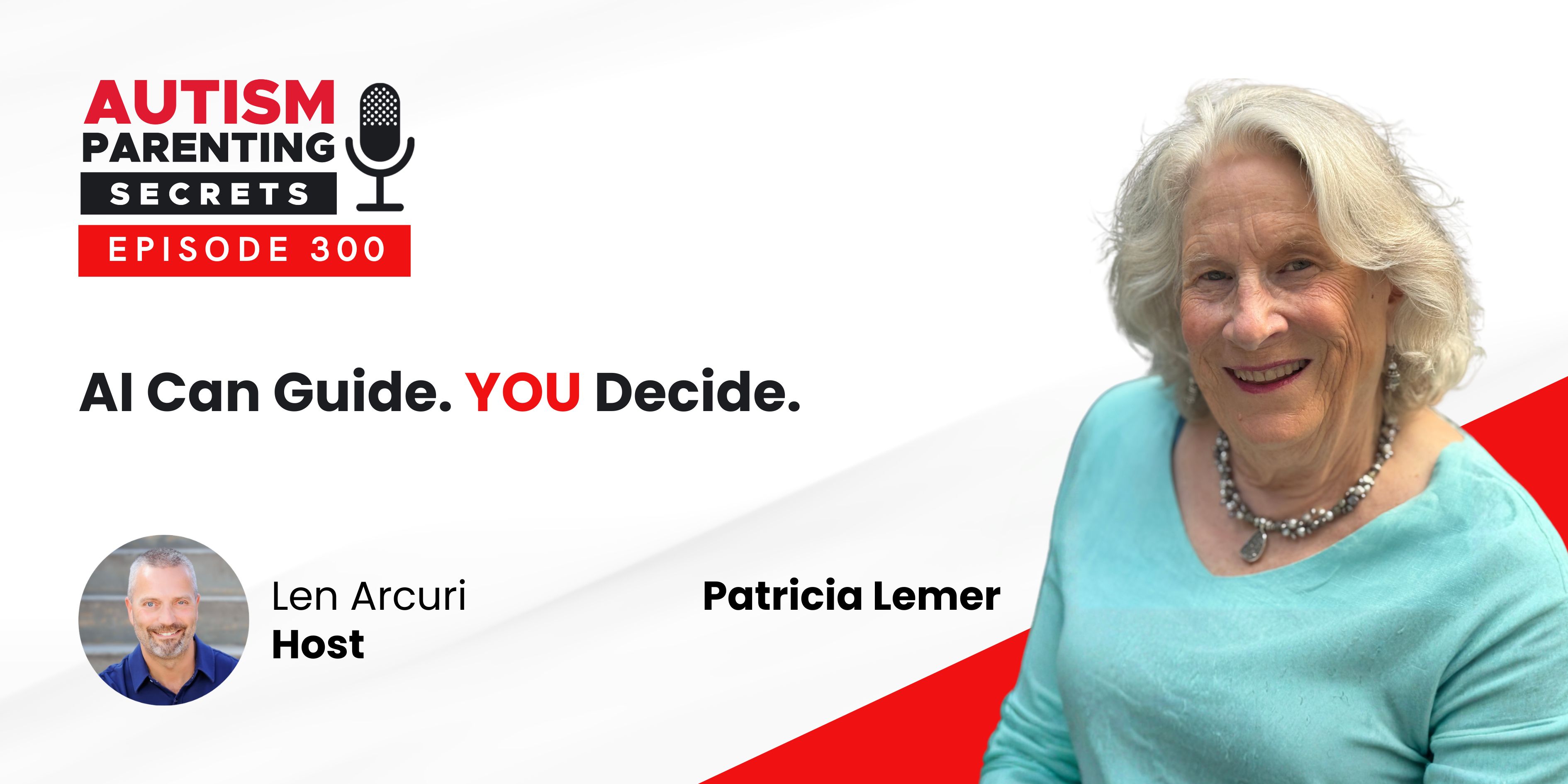 Episode 300 — AI Can Guide. YOU Decide.