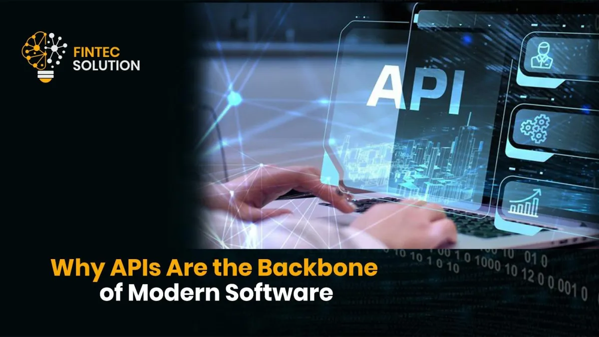Why APIs Are the Backbone of Modern Software