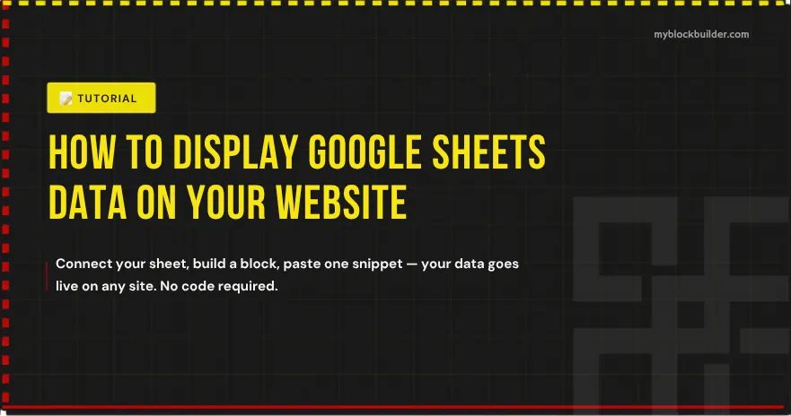 Tutorial featured image — How to Display Google Sheets Data On Your Website — BlockBuilder™