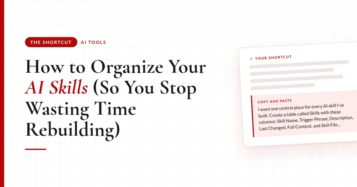 How to Organize Your AI Skills (So You Stop Wasting Time Rebuilding)