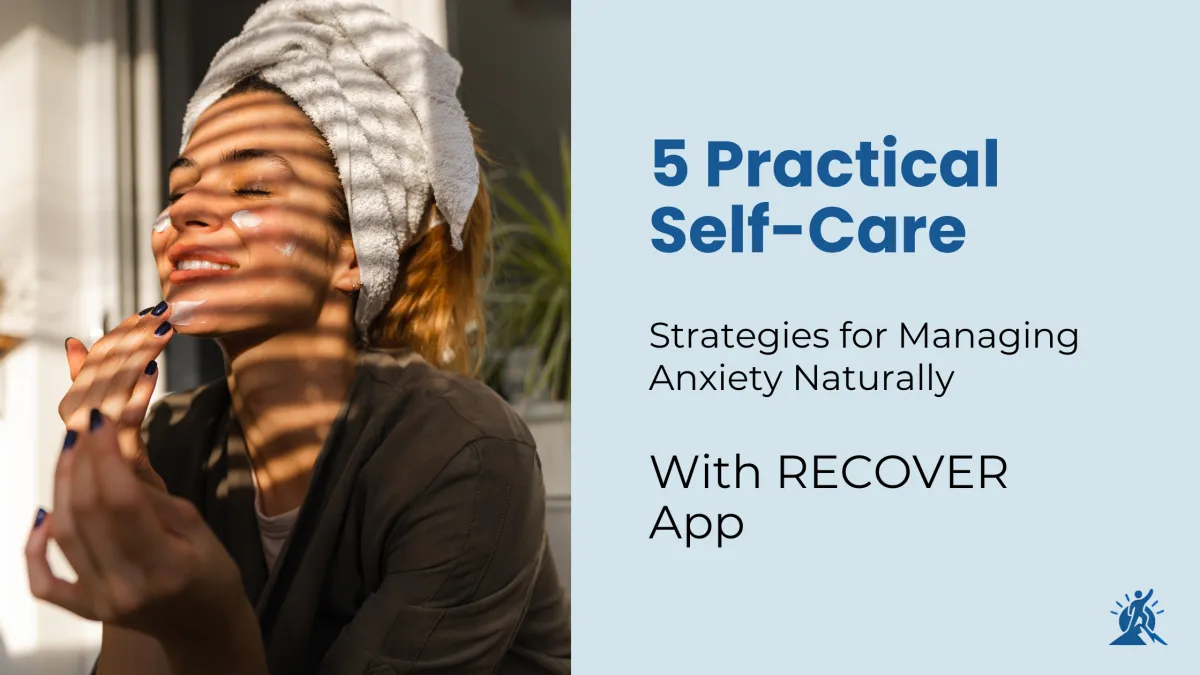 5 Practical Self-Care Strategies for Managing Anxiety Naturally
