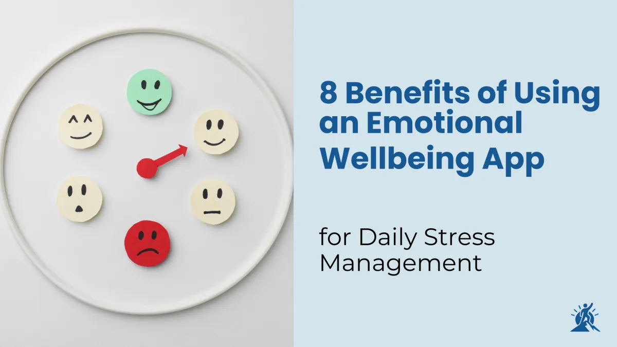 8 Benefits of Using an Emotional Wellbeing App for Daily Stress Management
