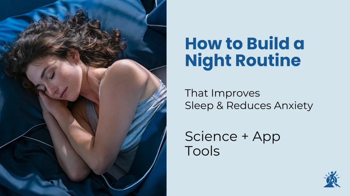 How to Build a Night Routine That Improves Sleep and Reduces Anxiety (Science + App Tools)