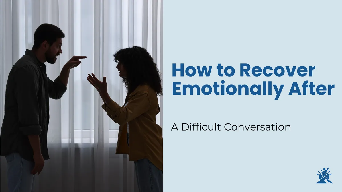 How to Recover Emotionally After a Difficult Conversation