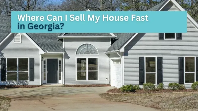 Where Can I Sell My House Fast in Georgia?