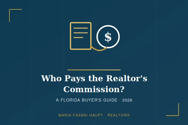 Who Pays the Realtor's Commission When Buying in Florida? 2026 Broward & Miami-Dade Guide