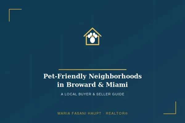 Pet-Friendly Neighborhoods in Broward & Miami