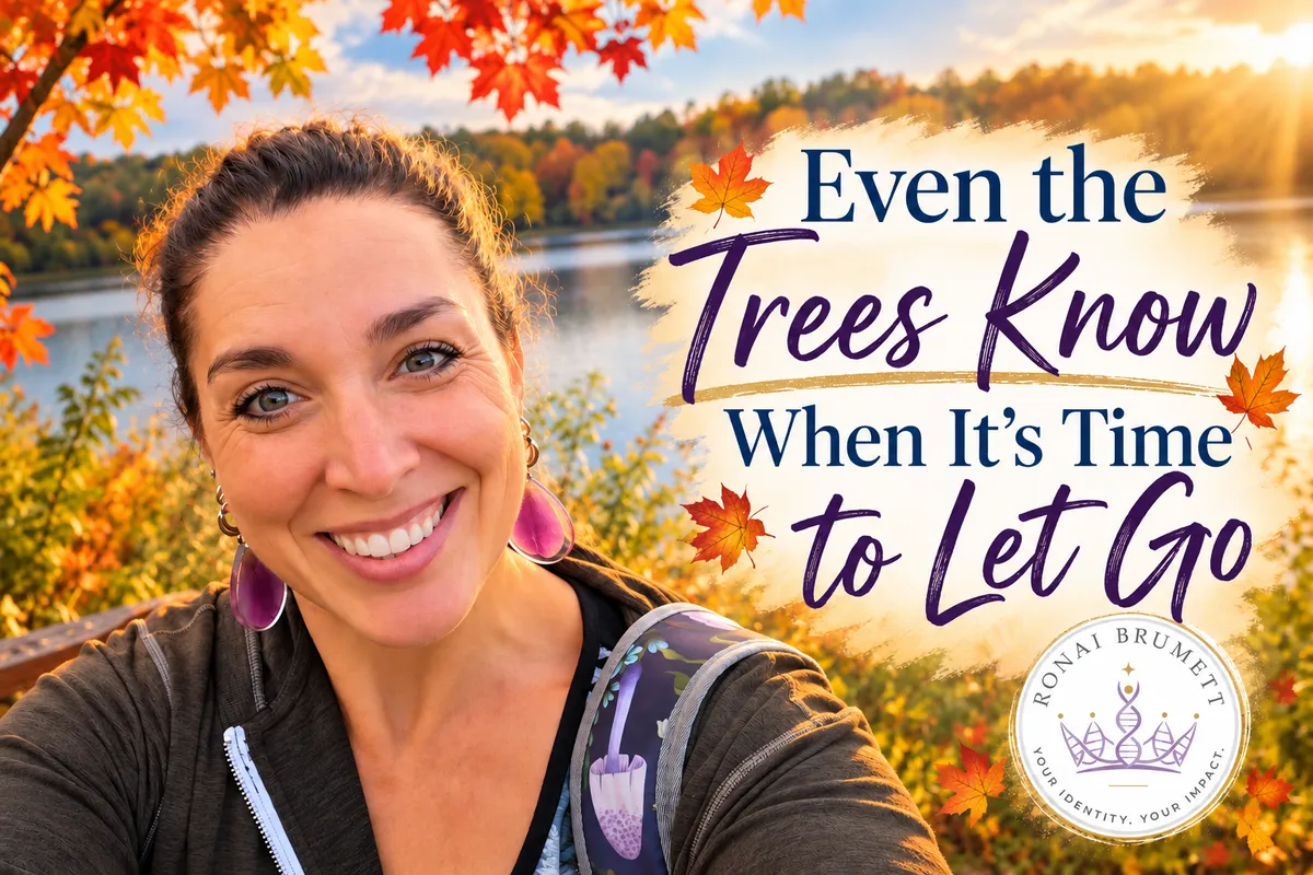Even the Trees Know When It's Time to Let Go