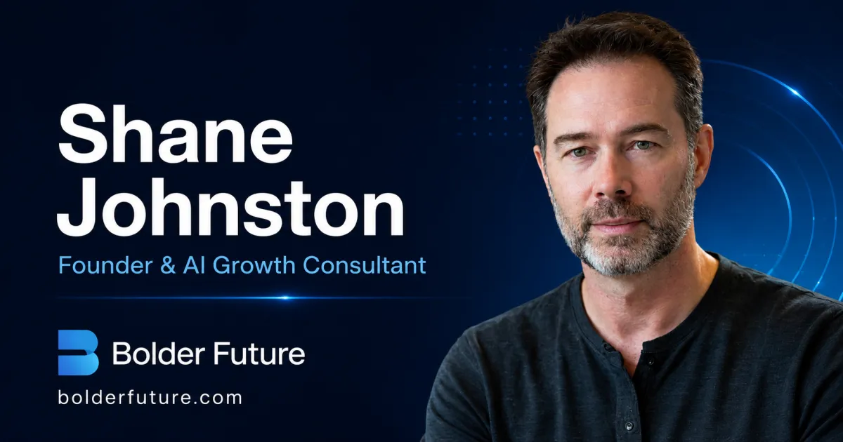 Shane Johnston | AI Growth Consultant & Founder of Bolder Future