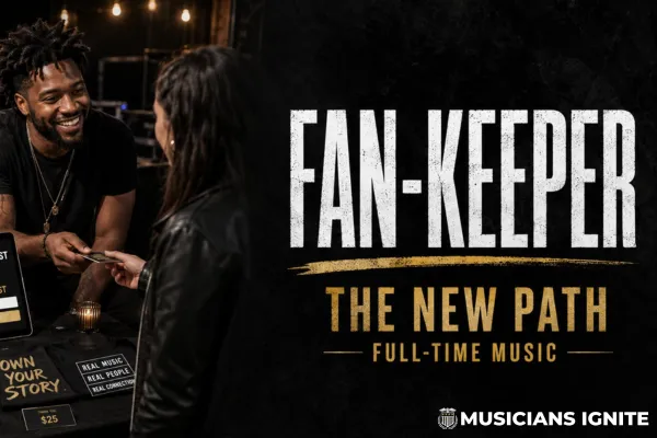 From Gatekeeper to Fan-Keeper: The New Path to a Full-Time Music Career