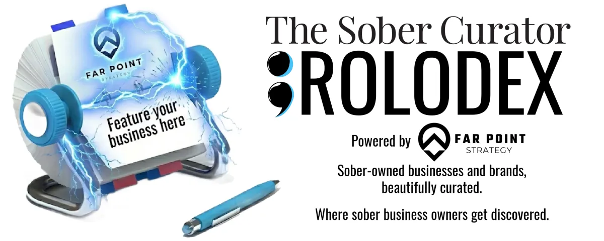 The Sober Curator Rolodex - Sober-owned businesses and brands, beautifully curated.