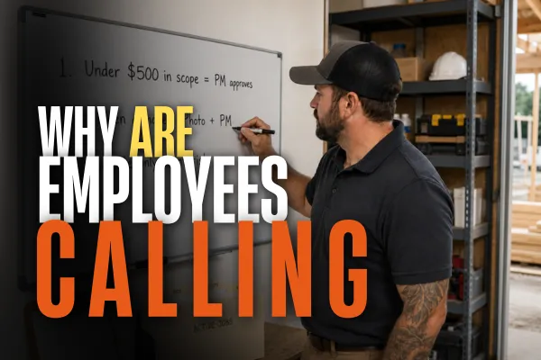 Business owner in a black polo and cap writing decision-making rules on a whiteboard at a job site, with bold text overlay reading 'Why Are Employees Calling.' The visible rule states 'Under $500 in scope = PM approves.