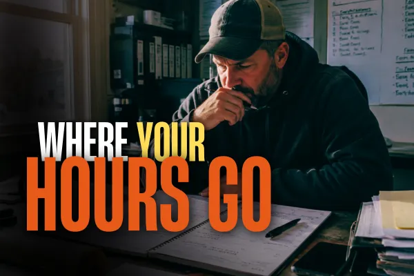 Contractor reviewing a crowded weekly planner at his desk beneath the words “Where Your Hours Go.”