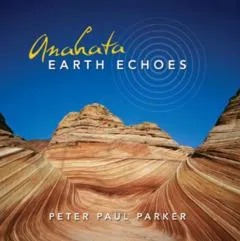 Anahata Earth Echoes by Peter Paul Parker