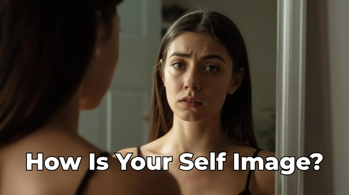 How is your self image?