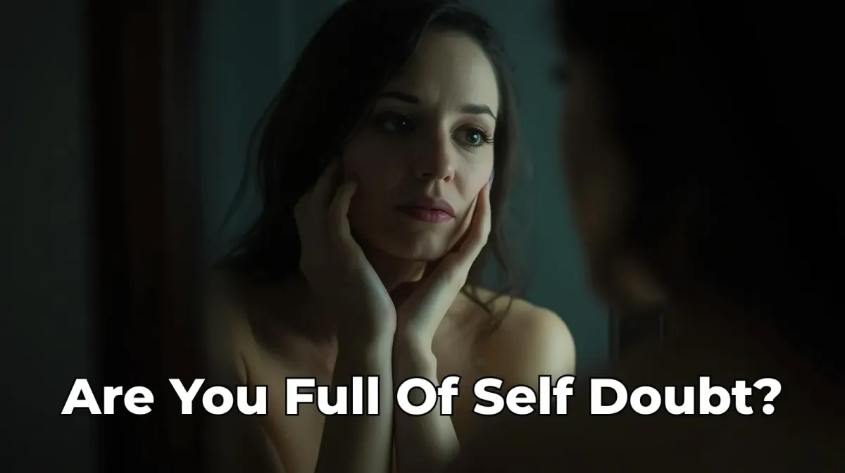 Is your self image full of doubt?