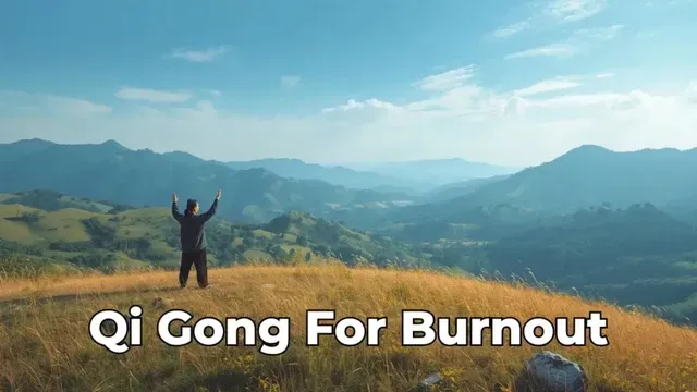 Qi Gong for Burnout and Exhaustion: Refill Your Energy Gently