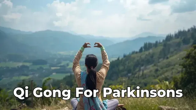 Qi Gong for Parkinson’s and Neurological Conditions: Balance, Rhythm and Hope