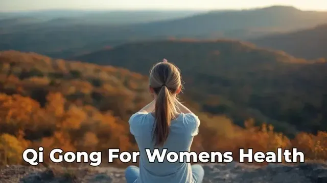 Qi Gong for Women’s Health: Cycles, Fertility and Postpartum Recovery