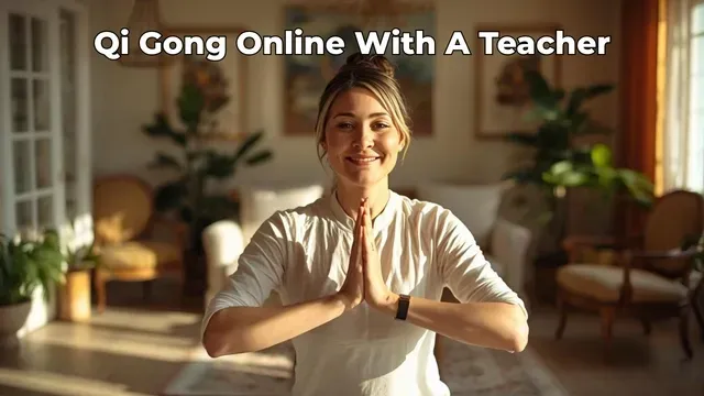 Online Qi Gong Classes with a Teacher | Live Guided Sessions