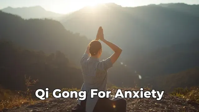 Qi Gong for Anxiety: Calm Your Mind with Gentle Movement