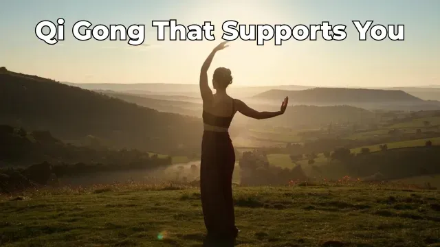 A Qi Gong practise that supports you and your journey