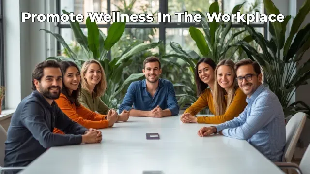 How Do You Promote Wellbeing in the Workplace?
