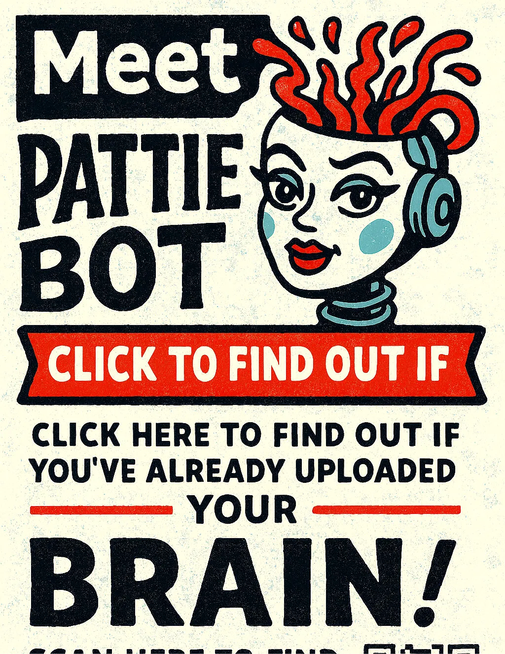 The Uploaded You™ featuring retro-inspired illustration of a megaphone and lips with the text ‘Click to find out if you’ve uploaded your brain to AI.’ A satirical call to action from Pattie Riot’s digital identity quiz.