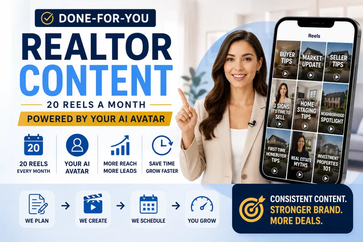 Done-for-You Realtor Content: 20 Reels a Month Powered by Your AI Avatar